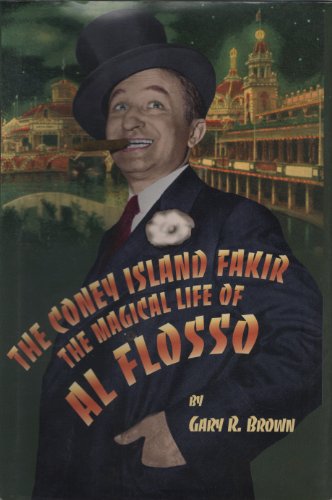 The Coney Island Fakir: The Magical Life of Al Flosso