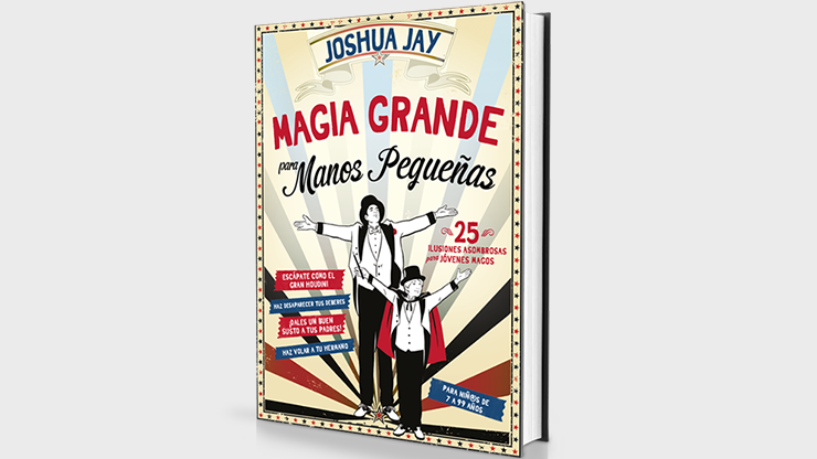 Libro: Magia Grande para Manos Pequeñas - Joshua Jay