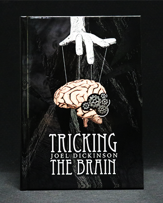 Tricking the Brain by Joel Dickinson